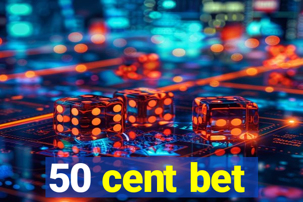 50 cent bet